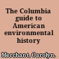 The Columbia guide to American environmental history