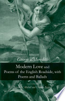 Modern love and poems of the English roadside, with poems and ballads