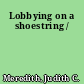 Lobbying on a shoestring /