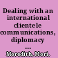 Dealing with an international clientele communications, diplomacy and etiquette /