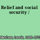 Relief and social security /