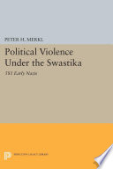 Political violence under the swastika : 581 early Nazis /