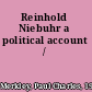 Reinhold Niebuhr a political account /