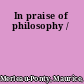 In praise of philosophy /