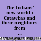 The Indians' new world : Catawbas and their neighbors from European contact through the era of removal /