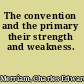 The convention and the primary their strength and weakness.