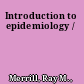 Introduction to epidemiology /