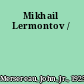 Mikhail Lermontov /