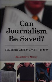 Can journalism be saved? : rediscovering America's appetite for news /