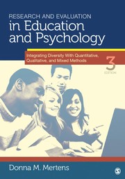 Research and evaluation in education and psychology : integrating diversity with quantitative, qualitative, and mixed methods /