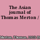 The Asian journal of Thomas Merton /