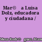 Mar©Ưa Luisa Dolz, educadora y ciudadana /