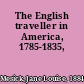 The English traveller in America, 1785-1835,