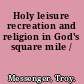 Holy leisure recreation and religion in God's square mile /