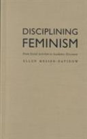 Disciplining feminism : from social activism to academic discourse /