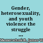 Gender, heterosexuality, and youth violence the struggle for recognition /