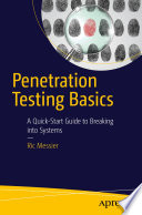 Penetration Testing Basics : A Quick-Start Guide to Breaking into Systems /