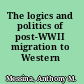 The logics and politics of post-WWII migration to Western Europe