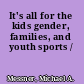 It's all for the kids gender, families, and youth sports /