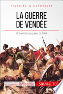 La guerre de Vendée : l'insurrection populaire de 1793 /