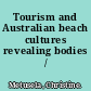 Tourism and Australian beach cultures revealing bodies /