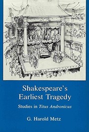 Shakespeare's earliest tragedy : studies in Titus Andronicus /