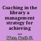 Coaching in the library a management strategy for achieving excellence /