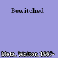 Bewitched