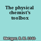 The physical chemist's toolbox