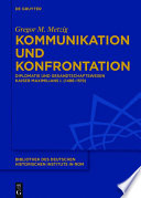 Kommunikation und Konfrontation : Diplomatie und Gesandtschaftswesen Kaiser Maximilians I. (2013) /