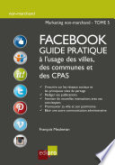 Facebook - Guide pratique a l'usage des villes, des communes et des CPAS /