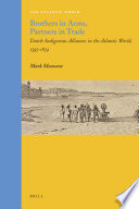 Brothers in arms, partners in trade Dutch-indigenous alliances in the Atlantic world, 1595-1674 /