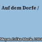 Auf dem Dorfe /