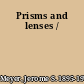 Prisms and lenses /