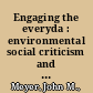 Engaging the everyda : environmental social criticism and the resonance dilemma /