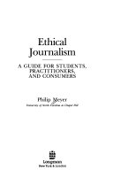 Ethical journalism : a guide for students, practitioners, and consumers /