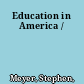 Education in America /