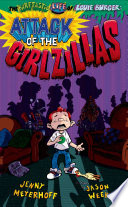 The barftastic life of Louie Burger : attack of the girlzillas /