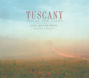 Tuscany : inside the light /