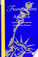 Transferring to America Jewish interpretations of American dreams /