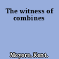 The witness of combines