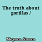 The truth about gorillas /