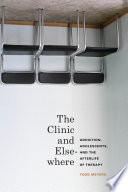 The clinic and elsewhere addiction, adolescents, and the afterlife of therapy /