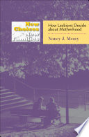 New Choices, New Families How Lesbians Decide about Motherhood /