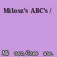 Milosz's ABC's /