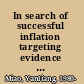 In search of successful inflation targeting evidence from an inflation targeting /