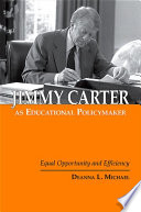 Jimmy Carter as educational policymaker equal opportunity and efficiency /