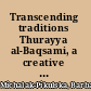 Transcending traditions Thurayya al-Baqsami, a creative compilation - poetry, prose and paint /