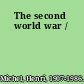 The second world war /