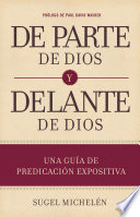 De Parte de Dios Y delante de Dios : una guía de predicación expositiva /